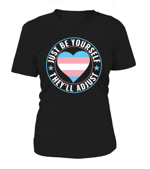 Transgender LGBT Trans Be Yourself Theyll Adapt Women's T-Shirt