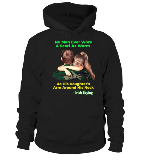 Irish Proverb - No Man Ever Wore A Scarf As Warm Hoodie Unisex