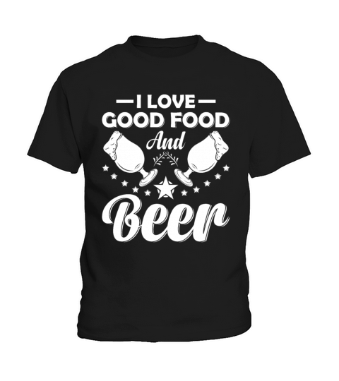 I Love Good Food And Beer Chef Cook Kitchen Cookin Kids T-Shirt