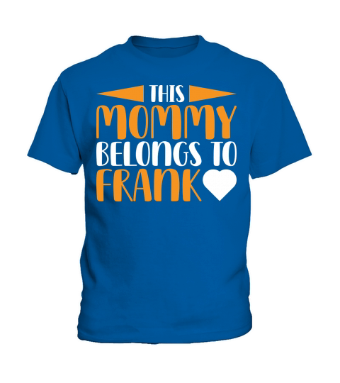 This Mommy Belongs To Frank Kids T-Shirt