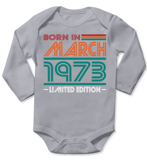 50th birthday march 1973 born in 1973 Long Sleeve Baby One-Piece