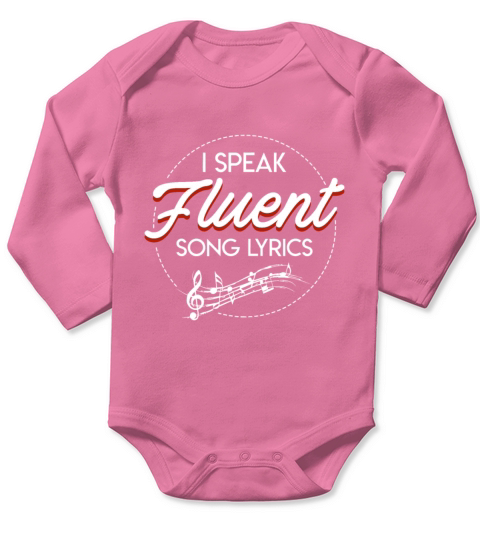 I Speak Fluent Song Lyrics Music Lover Funny Sayin Long Sleeve Baby One-Piece
