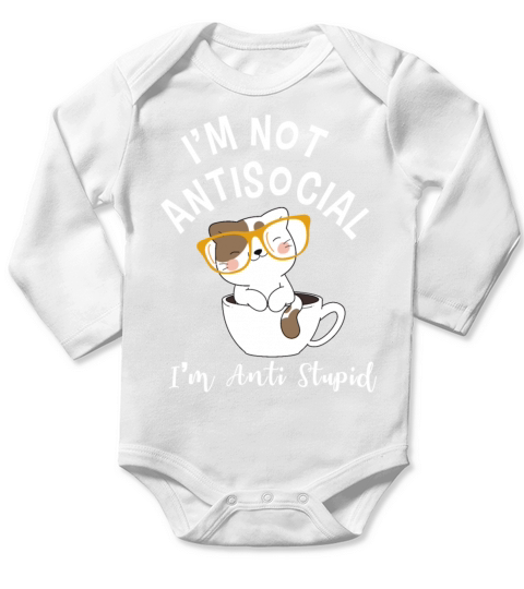 Im Not Antisocial Im Anti Stupid Long Sleeve Baby One-Piece