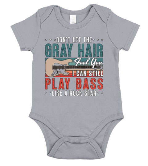 Bass Guitar Dont Let The Gray Hair Guitar Player Short Sleeve Baby One-Piece
