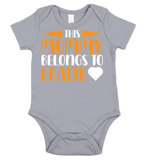 This Mommy Belongs To Frank Short Sleeve Baby One-Piece