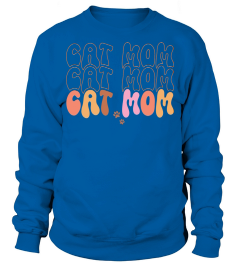 Cat Mom Quotes Sweatshirt Unisex