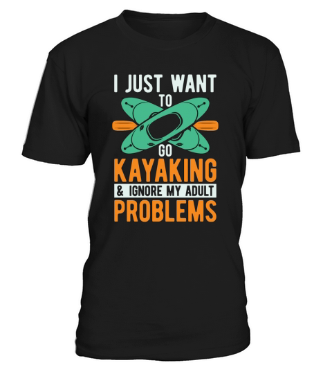 Kayaking I Just Want To Go Water Sport Kayak Lover T-Shirt Unisex