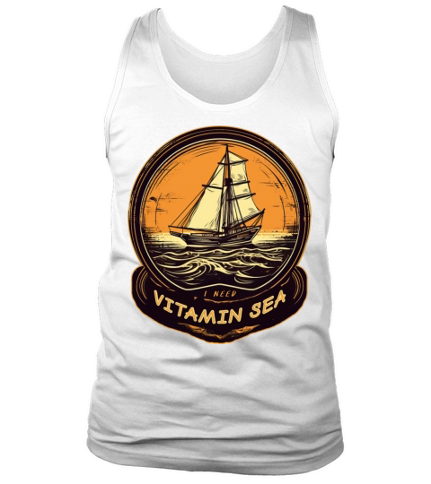 I Need Vitamin Sea - A Sailing Design Tank Top Unisex
