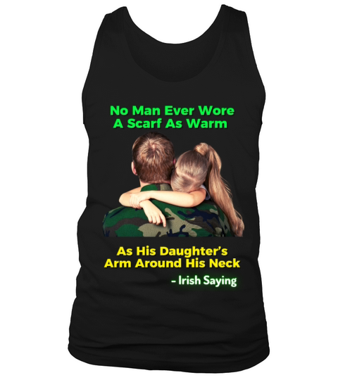 Irish Proverb - No Man Ever Wore A Scarf As Warm Tank Top Unisex
