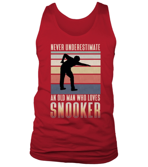 Never underestimate an old man who loves snooker Tank Top Unisex