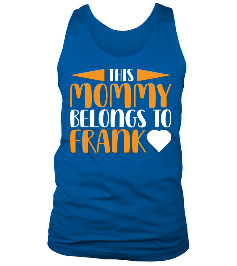 This Mommy Belongs To Frank Tank Top Unisex