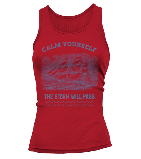 Calm Yourself The Storm Will Pass quote with ship Tank top Woman
