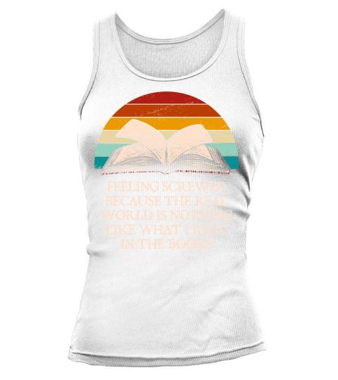 Feeling Screwed Because Funny Book Lover Humor Boo Tank top Woman