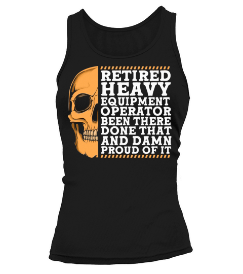 Skull Retired Heavy Equipment Operator Tank top Woman