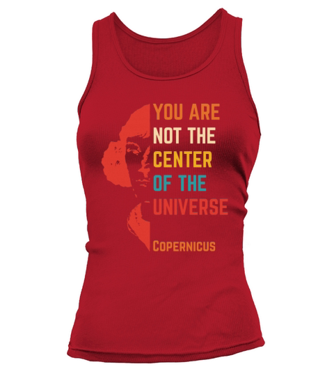 You Are Not Center Of The Universe quote Tank top Woman