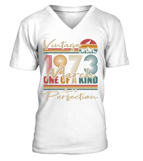 50th birthday march 1973 vintage 1973 V-Neck T-shirt