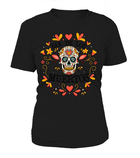 Dia De Los Muertos Day Of Dead Mexican Women's T-Shirt