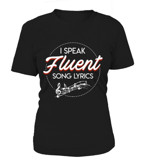 I Speak Fluent Song Lyrics Music Lover Funny Sayin Women's T-Shirt
