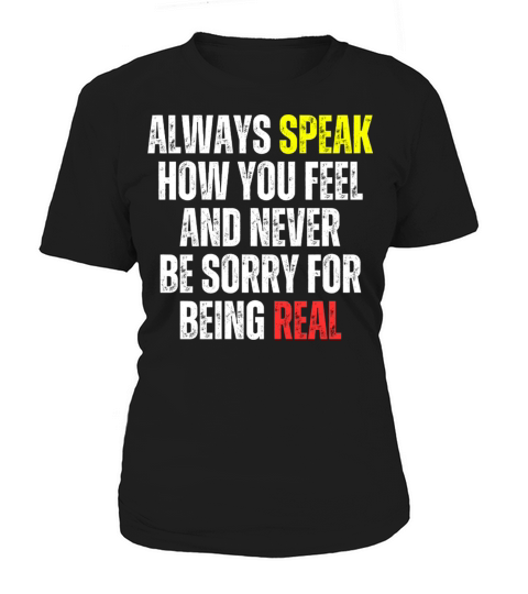 Motivational - Always Speak how you feel Women's T-Shirt