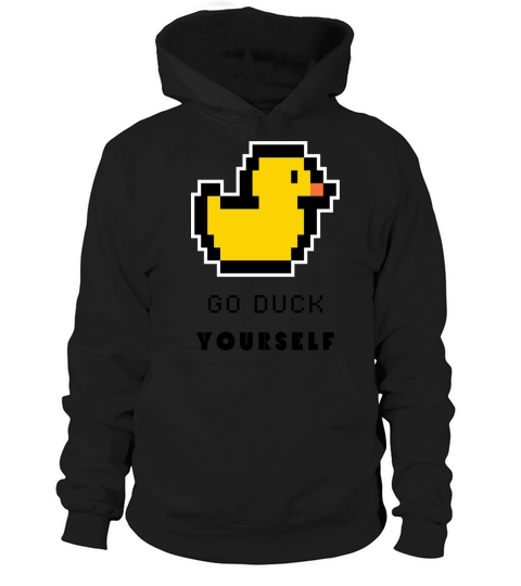 Go duck yourself Hoodie Unisex