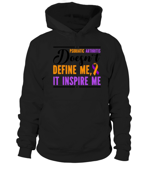 Psoriatic Arthritis Doesnt Define Me It Inspire Hoodie Unisex