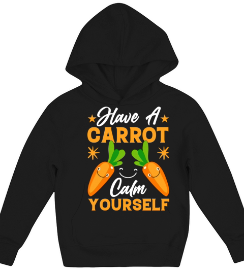 Have A Carrot Calm Yourself Funny Kawaii Carrots Kids Hoodie