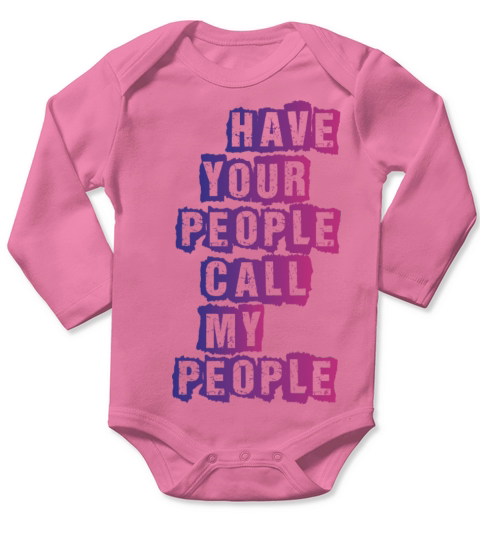 Have your People call my People Long Sleeve Baby One-Piece