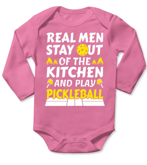 Real Men Stay Out of The Kitchen Pickleball Funny Long Sleeve Baby One-Piece