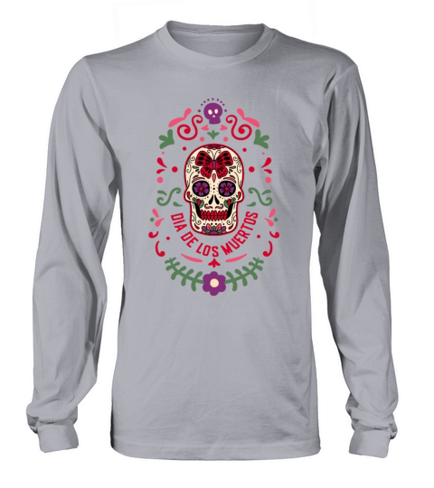 Dia De Los Muertos Day Of Dead Mexican Long sleeved Unisex