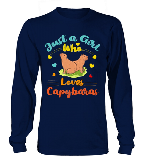 just a Girl Who Loves Capybaras Long sleeved Unisex