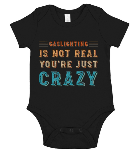 Gaslighting is not real you re just crazy Short Sleeve Baby One-Piece