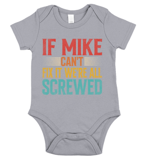 If Mike Cant Fix It Were All Screwed Short Sleeve Baby One-Piece