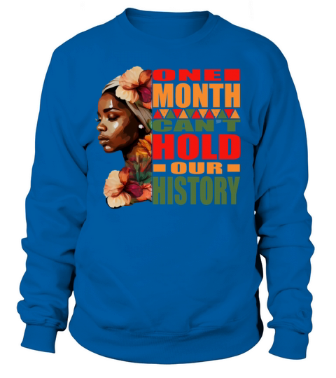 BLM One Month Cant Hold Our History Sweatshirt Unisex