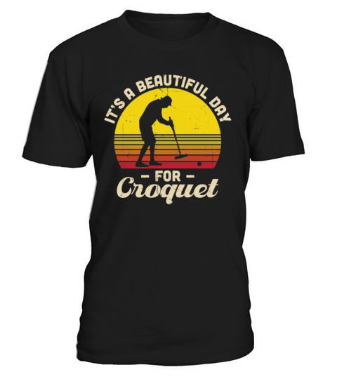 Its A Beautiful Day For Croquet T-Shirt Unisex