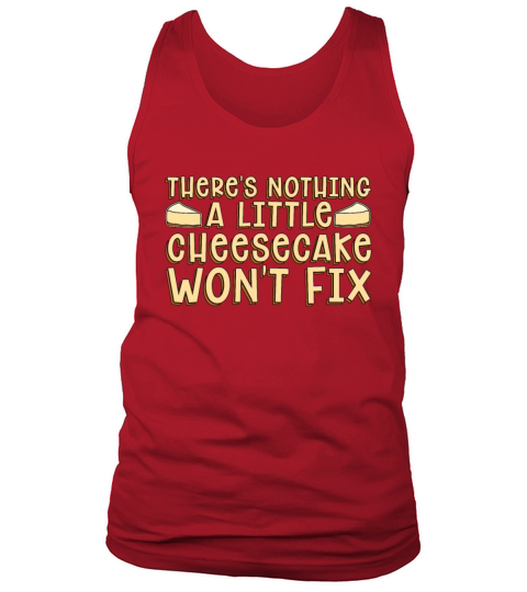 Cheesecake Theres Nothing A Little Pastry Chef Tank Top Unisex