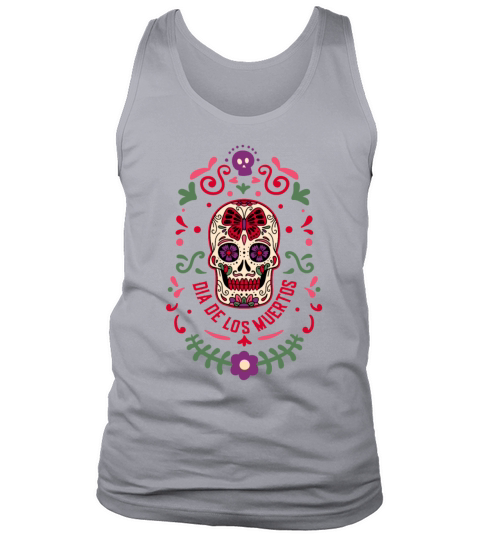 Dia De Los Muertos Day Of Dead Mexican Tank Top Unisex