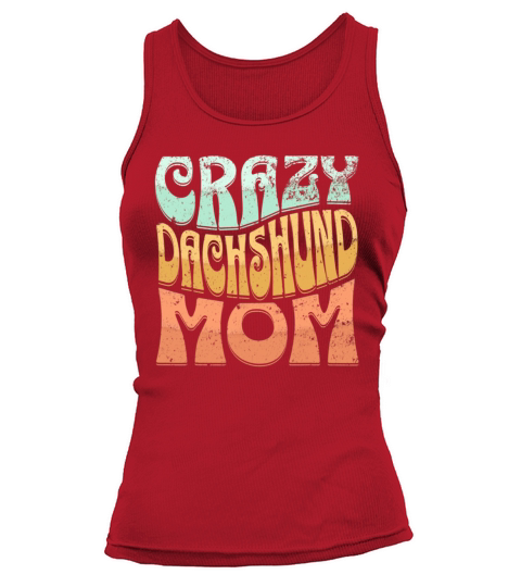 Funny Crazy Dachshund Mom Retro Vintage Top for Tank top Woman