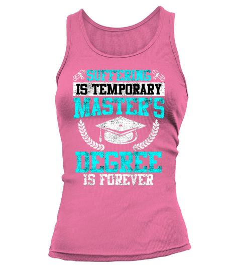 Suffering short the master for life masters degree Tank top Woman