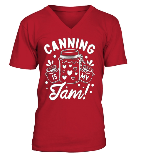 Canning Is My Jam Homesteader Preservation Canner V-Neck T-shirt