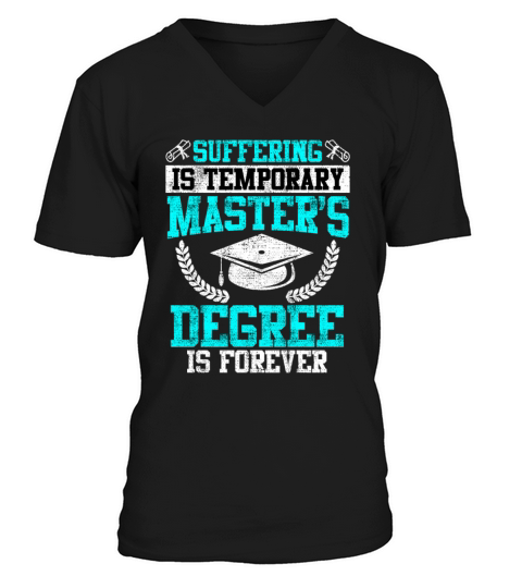 Suffering short the master for life masters degree V-Neck T-shirt