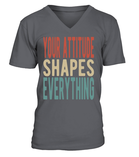 Your attitude shapes everything V-Neck T-shirt