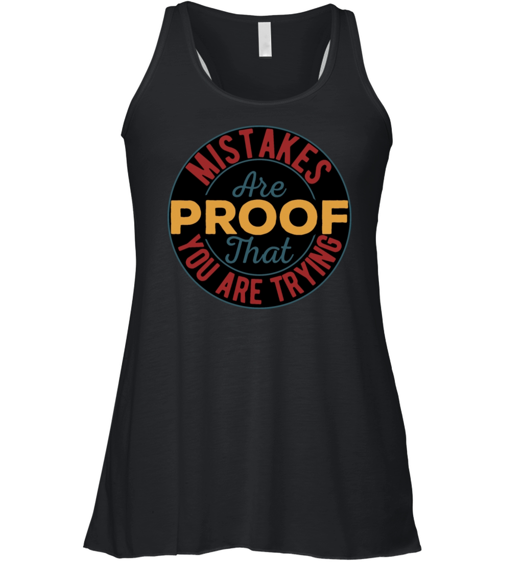 Mistakes Are Proof That You Are Trying Women's Flowy Tank Top