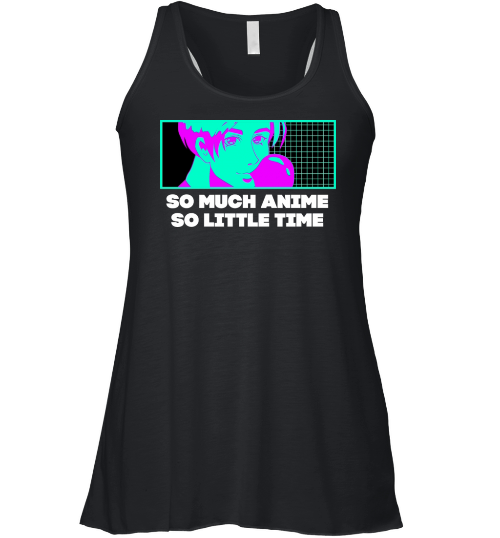 So Much Anime So Little Time Manga Sayings Women's Flowy Tank Top