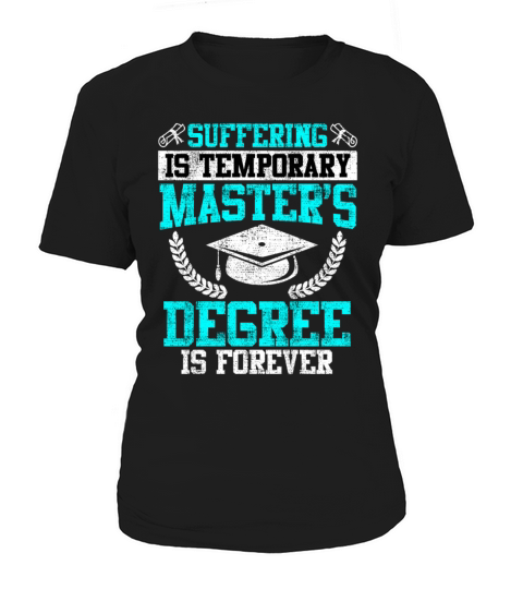 Suffering short the master for life masters degree Women's T-Shirt