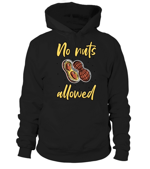No Nuts Allowed Peanut Allergic Peanut Allergy Hoodie Unisex