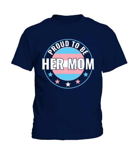 Transgender LGBT Proud to Be Her Mom Trans Pride Kids T-Shirt