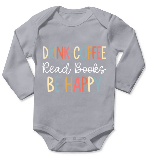 Drink Coffee Read Books Be Happy Retro Long Sleeve Baby One-Piece