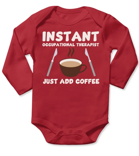 Funny Occupational Therapist And Coffee Lover Long Sleeve Baby One-Piece