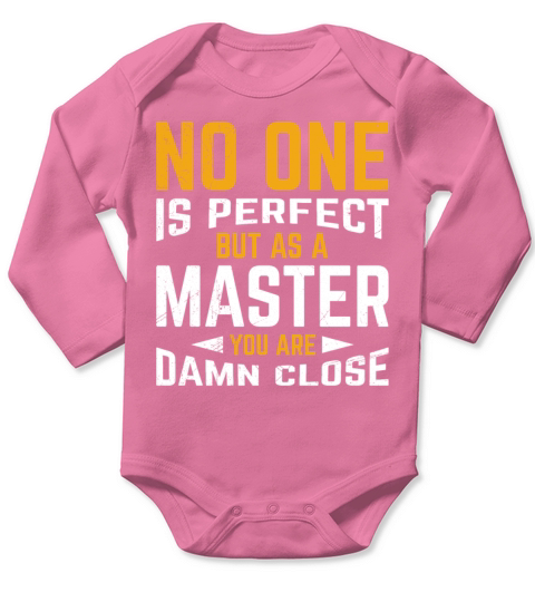 Nobody is perfect but damn close masters degree Long Sleeve Baby One-Piece