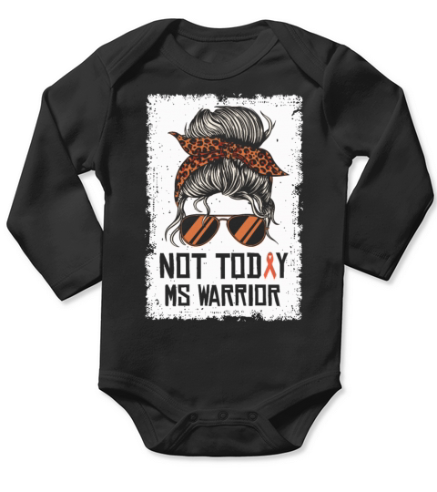 Not Today MS Warrior Long Sleeve Baby One-Piece